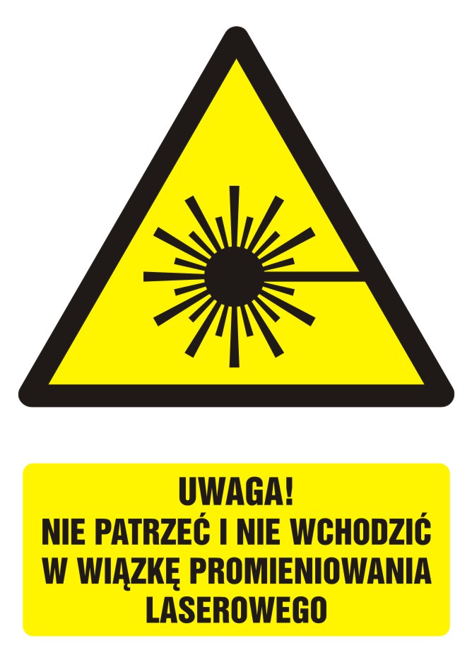 Znak UWAGA! nie patrzeć i nie wchodzić w wiązkę promieniowania laserowego z opisem