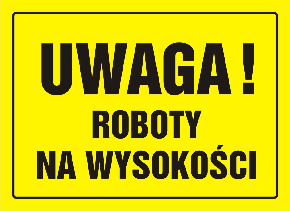Tablica UWAGA! Roboty na wysokości