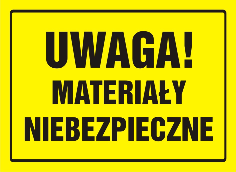 Tablica UWAGA! Materiały niebezpieczne