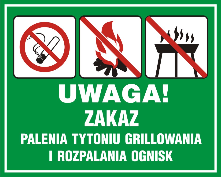 UWAGA! Zakaz palenia tytoniu, grillowania i rozpalania ognisk